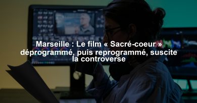 Marseille : Le film « Sacré-coeur » déprogrammé, puis reprogrammé, suscite la controverse