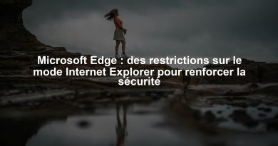 Microsoft Edge : des restrictions sur le mode Internet Explorer pour renforcer la sécurité