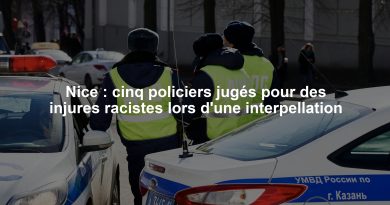 Nice : cinq policiers jugés pour des injures racistes lors d'une interpellation