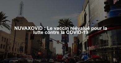 NUVAXOVID : Le vaccin réévalué pour la lutte contre la COVID-19