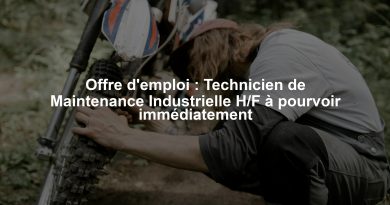 Offre d'emploi : Technicien de Maintenance Industrielle H/F à pourvoir immédiatement
