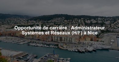Opportunité de carrière : Administrateur Systèmes et Réseaux (H/F) à Nice