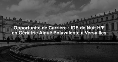 Opportunité de Carrière : IDE de Nuit H/F en Gériatrie Aiguë Polyvalente à Versailles