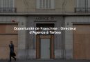 Opportunité de Franchise : Directeur d'Agence à Tarbes