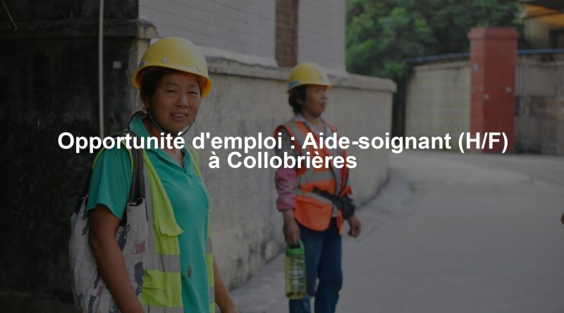 Opportunité d'emploi : Aide-soignant (H/F) à Collobrières