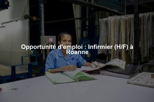 Opportunité d'emploi : Infirmier (H/F) à Roanne