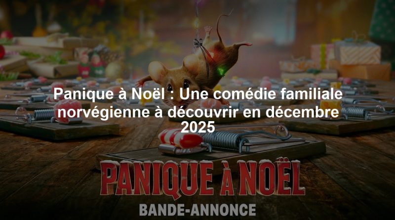 Panique à Noël : Une comédie familiale norvégienne à découvrir en décembre 2025