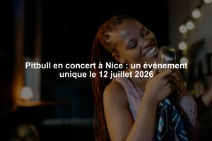Pitbull en concert à Nice : un événement unique le 12 juillet 2026