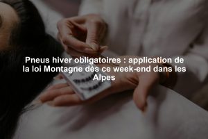 Pneus hiver obligatoires : application de la loi Montagne dès ce week-end dans les Alpes