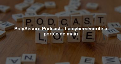 PolySécure Podcast : La cybersécurité à portée de main