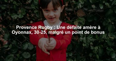 Provence Rugby : Une défaite amère à Oyonnax, 30-25, malgré un point de bonus