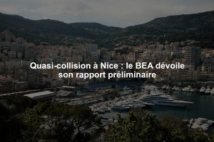 Quasi-collision à Nice : le BEA dévoile son rapport préliminaire