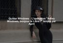 Quitter Windows : L'opération "Adieu Windows, bonjour le Libre !" lancée par April