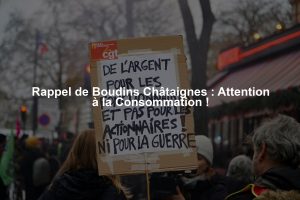 Rappel de Boudins Châtaignes : Attention à la Consommation !