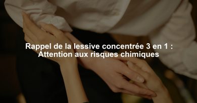 Rappel de la lessive concentrée 3 en 1 : Attention aux risques chimiques