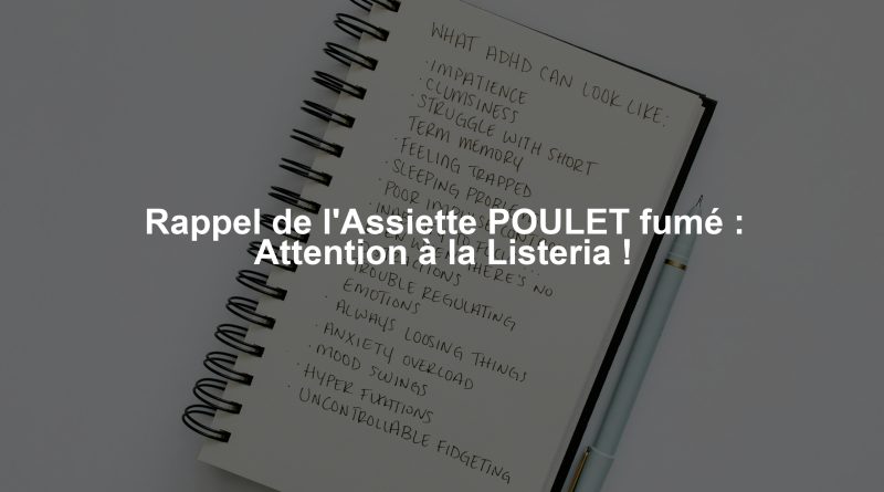 Rappel de l'Assiette POULET fumé : Attention à la Listeria !