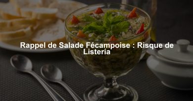 Rappel de Salade Fécampoise : Risque de Listeria