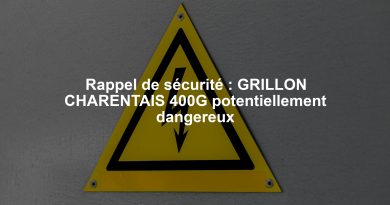 Rappel de sécurité : GRILLON CHARENTAIS 400G potentiellement dangereux