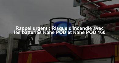 Rappel urgent : Risque d'incendie avec les batteries Kahe POD et Kahe POD 160