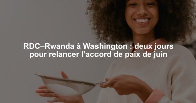 RDC–Rwanda à Washington : deux jours pour relancer l’accord de paix de juin