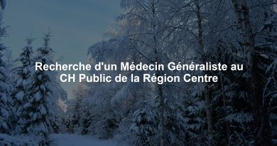Recherche d'un Médecin Généraliste au CH Public de la Région Centre