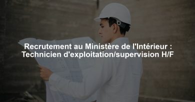 Recrutement au Ministère de l'Intérieur : Technicien d'exploitation/supervision H/F