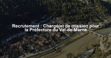 Recrutement : Chargé(e) de mission pour la Préfecture du Val-de-Marne