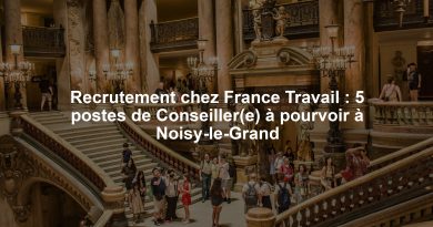 Recrutement chez France Travail : 5 postes de Conseiller(e) à pourvoir à Noisy-le-Grand