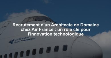 Recrutement d'un Architecte de Domaine chez Air France : un rôle clé pour l'innovation technologique