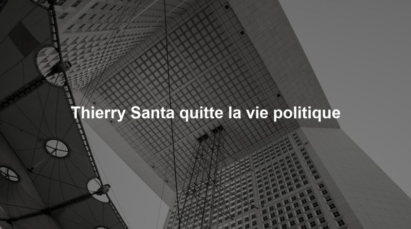 Thierry Santa quitte la vie politique