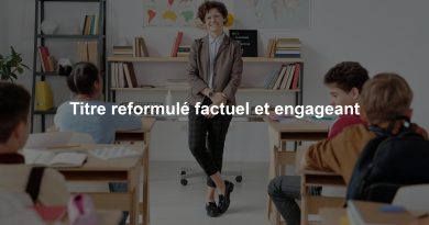 Titre reformulé factuel et engageant