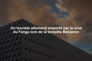 Un touriste allemand emporté par la crue du Fangu lors de la tempête Benjamin