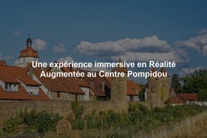 Une expérience immersive en Réalité Augmentée au Centre Pompidou