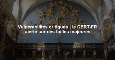 Vulnérabilités critiques : le CERT-FR alerte sur des failles majeures