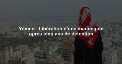 Yémen : Libération d'une mannequin après cinq ans de détention