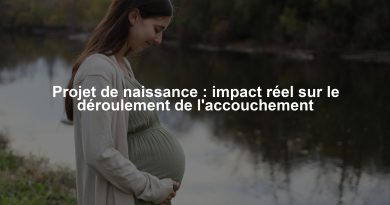 Projet de naissance : impact réel sur le déroulement de l'accouchement
