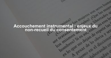 Accouchement instrumental : enjeux du non-recueil du consentement