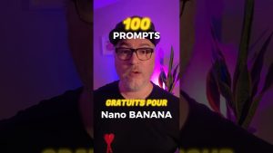 100 prompts gratuits pour maîtriser Nano Banana