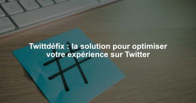 Twittdéfix : la solution pour optimiser votre expérience sur Twitter