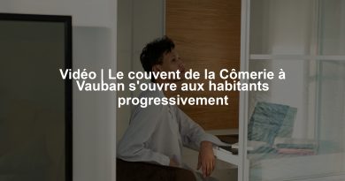 Vidéo | Le couvent de la Cômerie à Vauban s'ouvre aux habitants progressivement