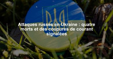 Attaques russes en Ukraine : quatre morts et des coupures de courant signalées
