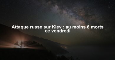 Attaque russe sur Kiev : au moins 6 morts ce vendredi