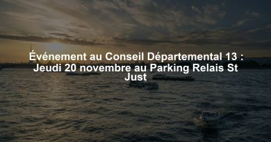 Événement au Conseil Départemental 13 : Jeudi 20 novembre au Parking Relais St Just