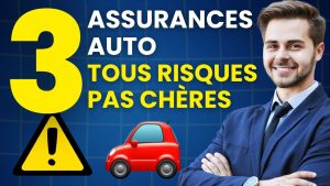 3 Assurances Auto Tous Risques Abordables en 2025