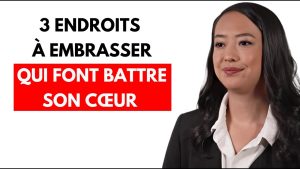 3 Zones Sensibles Pour Renforcer Connexion Émotionnelle