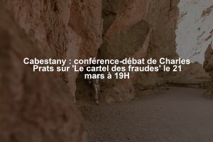 Cabestany : conférence-débat de Charles Prats sur 'Le cartel des fraudes' le 21 mars à 19H