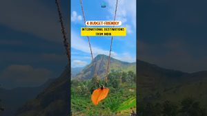 4 Destinations Internationales Abordables depuis l'Inde