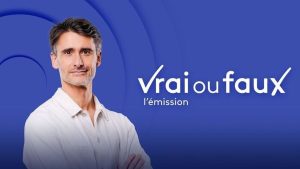 "Vrai ou Faux" — l'émission du 15 novembre 2025 : faits vérifiés et explications