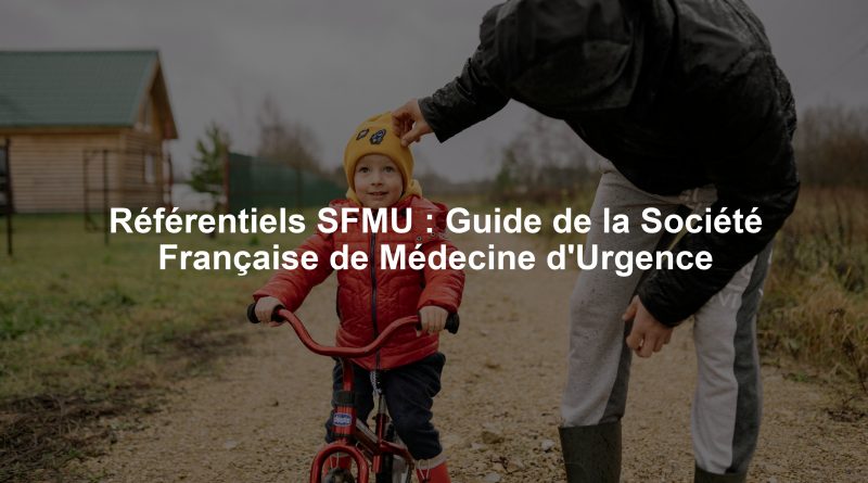 Référentiels SFMU : Guide de la Société Française de Médecine d'Urgence