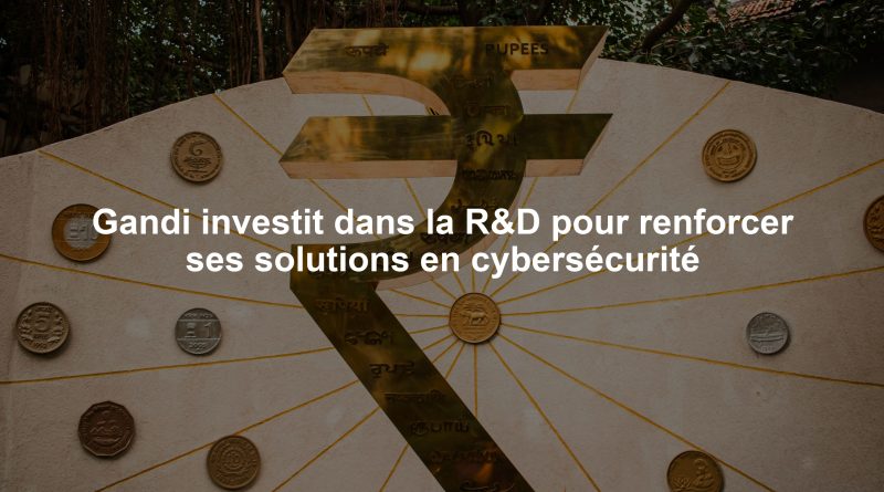 Gandi investit dans la R&D pour renforcer ses solutions en cybersécurité